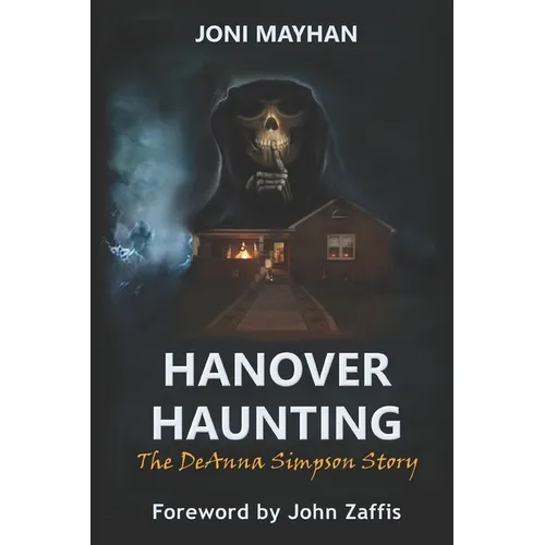 Hanover Haunting: The DeAnna Simpson Story - Paperback