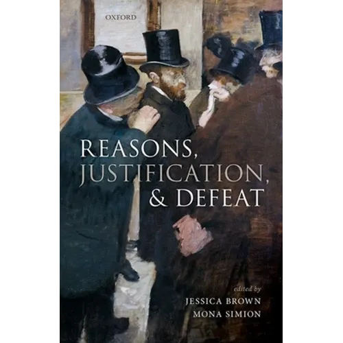 Reasons, Justification, and Defeat - Hardcover
