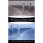 The Fruits of Their Labor: Atlantic Coast Farmworkers and the Making of Migrant Poverty, 1870-1945 - Paperback