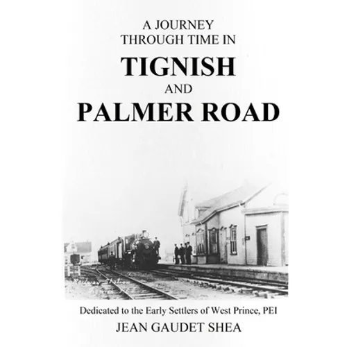 A Journey Through Time in Tignish and Palmer Road - Paperback