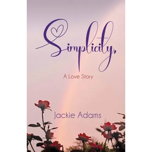 Simplicity, A Love Story - Paperback