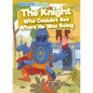 The Knight Who Couldn't See Where He Was Going - Paperback