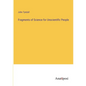 Fragments of Science for Unscientific People - Paperback