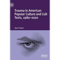 Trauma in American Popular Culture and Cult Texts, 1980-2020 - Hardcover