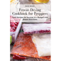 Freeze Drying Cookbook for Preppers: Tasty Recipes for Survival on a Budget with Simple Directions - Paperback