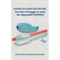 Giving Up Is Not an Option: One Man's Struggle to Make the Impossible Possible - Paperback