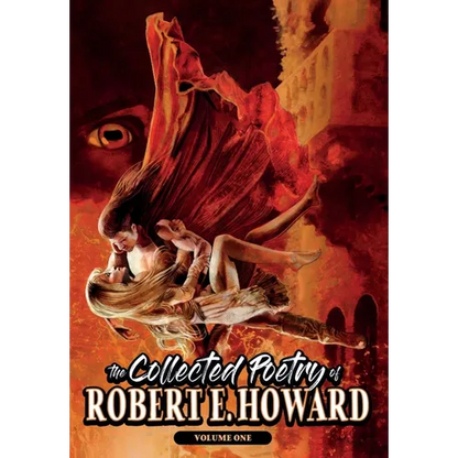 The Collected Poetry of Robert E. Howard, Volume 1 - Hardcover