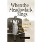 When the Meadowlark Sings: A Montana Memoir - Paperback