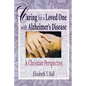 Caring for a Loved One with Alzheimer's Disease: A Christian Perspective - Paperback