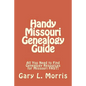 Handy Missouri Genealogy Handbook: All You Need to Find Genealogy Resources for Missouri FAST! - Paperback