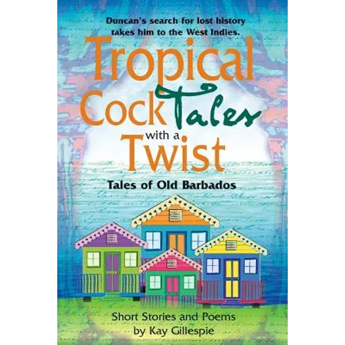 Tropical Cocktales with a Twist Tales of Old Barbados - Paperback