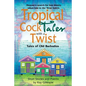 Tropical Cocktales with a Twist Tales of Old Barbados - Paperback