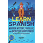 Learn Spanish: Murder Mystery, Thriller, and Detective Short Stories for Beginners and Intermediates - Paperback