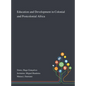 Education and Development in Colonial and Postcolonial Africa - Hardcover
