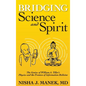 Bridging Science and Spirit: The Genius of William A. Tiller's Physics and the Promise of Information Medicine - Hardcover