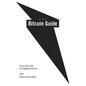 The Bitcoin Guide: Your First $20 in Cryptocurrency - Paperback