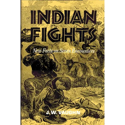 Indian Fights: New Facts on Seven Encounters - Paperback