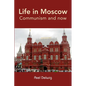 Life in Moscow; Communism and now - Paperback
