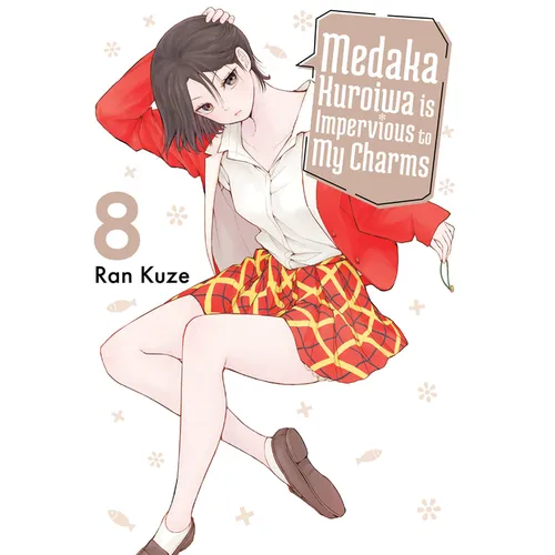 Medaka Kuroiwa Is Impervious to My Charms 8 - Paperback