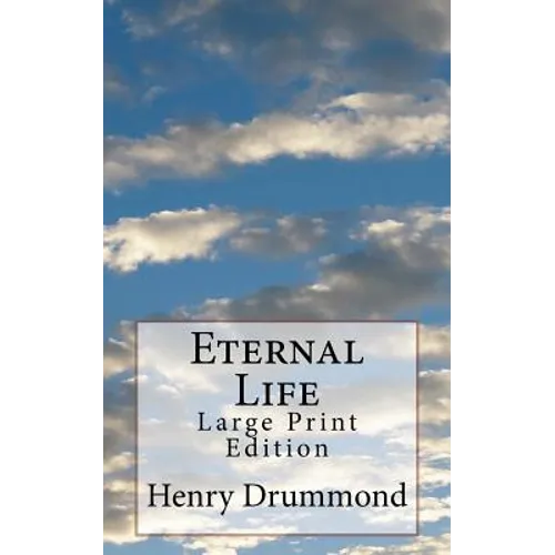 Eternal Life: Large Print Edition - Paperback