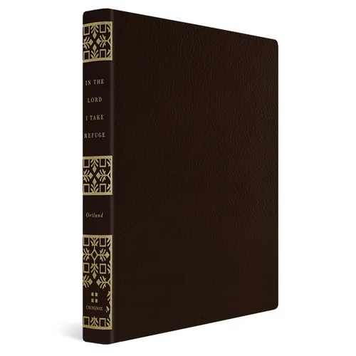 In the Lord I Take Refuge: 150 Daily Devotions Through the Psalms (Gift Edition) - Imitation Leather