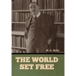 The World Set Free - Hardcover