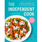 The Independent Cook: Tasty Recipes to Set You Up for Life - Hardcover