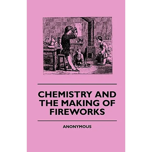 Chemistry And The Making Of Fireworks - Paperback