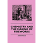 Chemistry And The Making Of Fireworks - Paperback