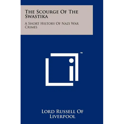 The Scourge Of The Swastika: A Short History Of Nazi War Crimes - Paperback