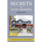 Secrets of Vastu Shastra Simplified: Key for Happiness, Wealth, Health and Prosperity in Life. - Paperback