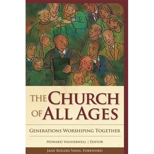 The Church of All Ages: Generations Worshiping Together - Paperback