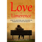 Love VS Limerence: How to Restore and Prosper in Marriage after Infidelity - Paperback