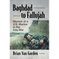 Baghdad to Fallujah: Memoir of a U.S. Marine in the Iraq War - Paperback