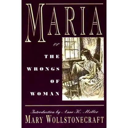 Maria: Or, the Wrongs of Woman - Paperback