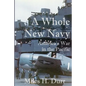 A Whole New Navy: America's War in the Pacific - Paperback
