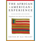 African American Experience: Black History and Culture Through Speeches, Letters, Editorials, Poems, Songs, and Stories - Paperback