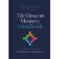 The Deacon Ministry Handbook: A Practical Guide for Servant Leadership - Hardcover