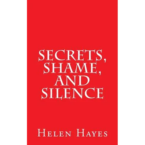 Secrets, Shame, and Silence - Paperback