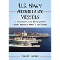 U.S. Navy Auxiliary Vessels: A History and Directory from World War I to Today - Paperback