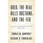 Gold, the Real Bills Doctrine, and the Fed: Sources of Monetary Disorder, 1922-1938 - Hardcover
