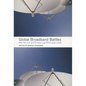 Global Broadband Battles: Why the U.S. and Europe Lag While Asia Leads - Paperback