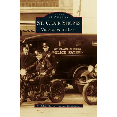 St. Clair Shores: Village on the Lake - Hardcover