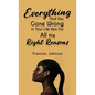 Everything that Has Gone Wrong in Your Life Was for All the Right Reasons - Hardcover