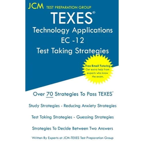 TEXES Technology Applications EC-12 - Test Taking Strategies - Paperback
