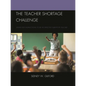 The Teacher Shortage Challenge: Step-By-Step Instructions to Be an Effective Substitute Teacher - Paperback