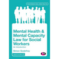 Mental Health and Mental Capacity Law for Social Workers: An Introduction - Paperback