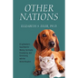 Other Nations: A Lightworker's Case Book for Healing, Spiritually Empowering, and Communing with the Animal Kingdom - Paperback
