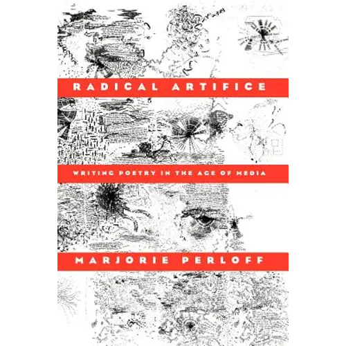 Radical Artifice: Writing Poetry in the Age of Media - Paperback