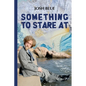 Something To Stare At - Paperback